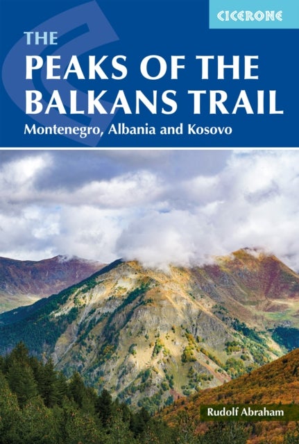 The Peaks of the Balkans Trail - Montenegro, Albania and Kosovo