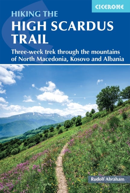 Hiking the High Scardus Trail - Three-week trek through the mountains of North Macedonia, Kosovo and Albania