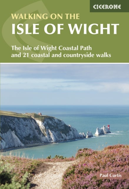 Walking on the Isle of Wight - The Isle of Wight Coastal Path and 21 coastal and countryside walks