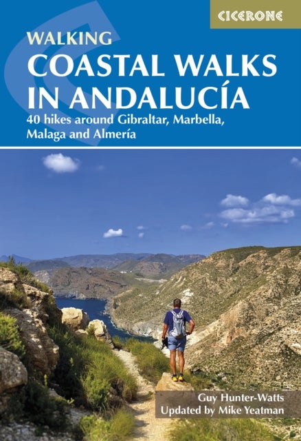Coastal Walks in Andalucia - 40 hikes around Gibraltar, Marbella, Malaga and Almeria