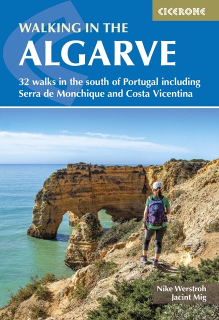 Walking in the Algarve - 32 walks in the south of Portugal including Serra de Monchique and Costa Vicentina