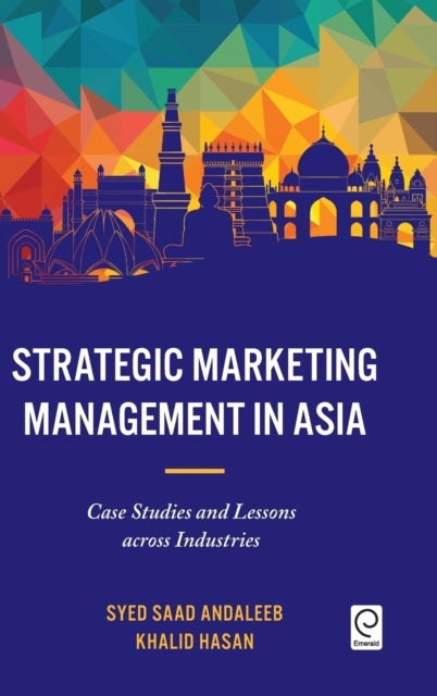 Strategic Marketing Management in Asia - Case Studies and Lessons across Industries