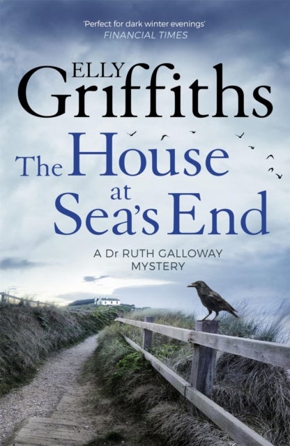 The House at Sea's End - The Dr Ruth Galloway Mysteries 3
