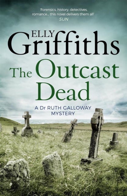The Outcast Dead - The Dr Ruth Galloway Mysteries 6