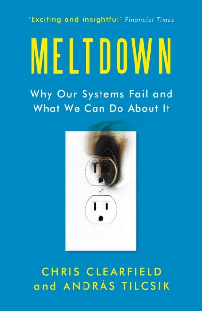 Meltdown - Why Our Systems Fail and What We Can Do About It