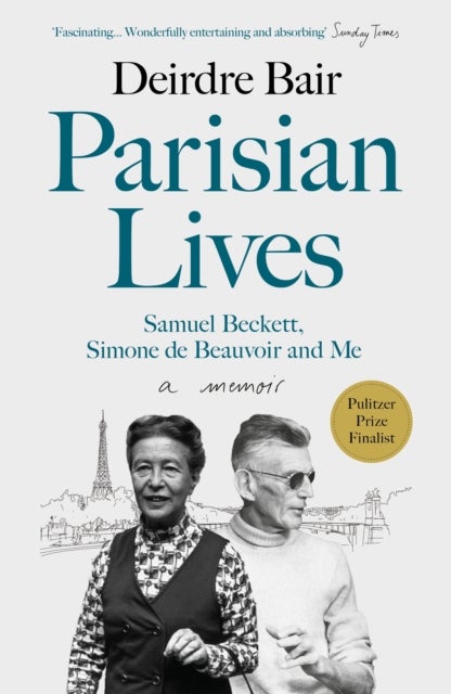 Parisian Lives - Samuel Beckett, Simone de Beauvoir and Me – a Memoir