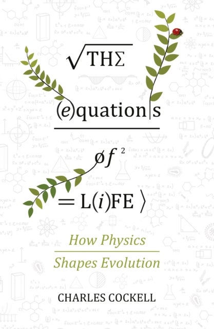 The Equations of Life - How Physics Shapes Evolution