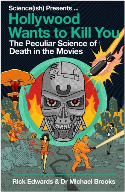 Hollywood Wants to Kill You - The Peculiar Science of Death in the Movies