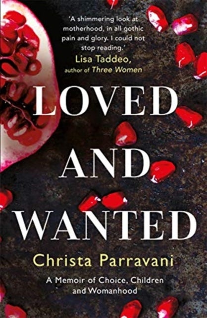 Loved and Wanted - A Memoir of Choice, Children, and Womanhood