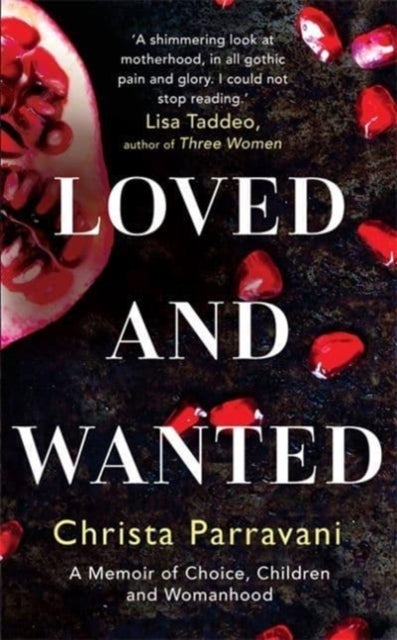 Loved and Wanted - A Memoir of Choice, Children, and Womanhood