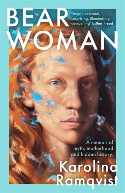 Bear Woman - The brand-new memoir from one of Sweden's bestselling authors