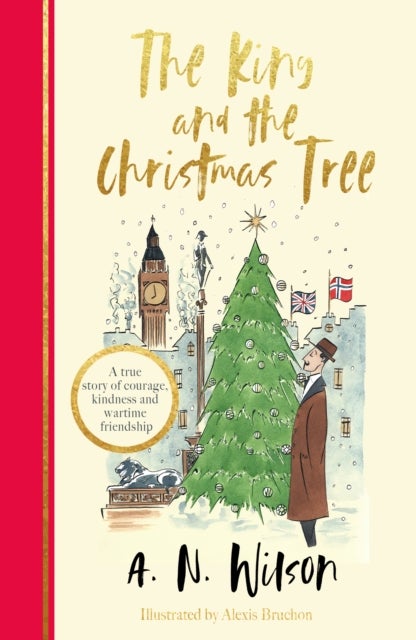 The King and the Christmas Tree - A heartwarming story and beautiful festive gift for young and old alike