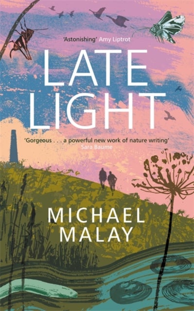 Late Light - WINNER OF THE 2024 WAINWRIGHT PRIZE FOR NATURE WRITING