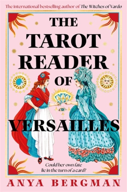 The Tarot Reader of Versailles - The spellbinding new novel from the international bestselling author of THE WITCHES OF VARDO