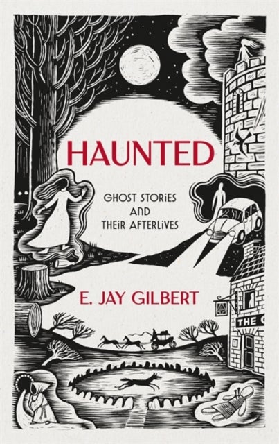 Haunted - Ghost Stories and Their Afterlives
