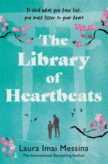 The Library of Heartbeats - A sweeping, emotional novel set in Japan from the author of The Phone Box at the Edge of the World