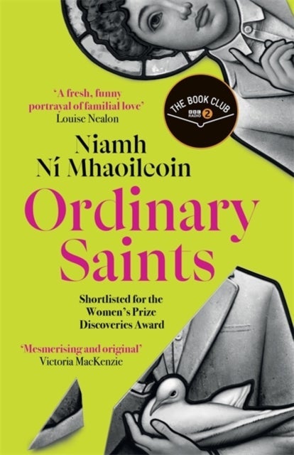 Ordinary Saints: An arresting, unmissable debut novel of family, grief, faith and queer identity, shortlisted for the Women's Prize Discoveries award