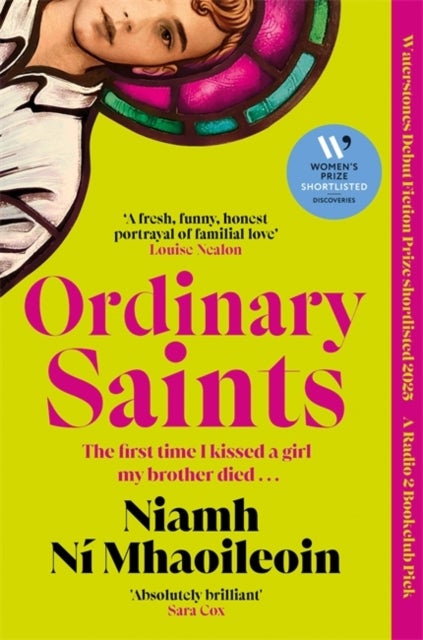 Ordinary Saints - An unmissable, moving and funny exploration of family, grief and queer identity. Shortlisted for the Waterstones Debut Fiction Prize 2025
