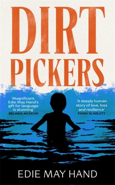 Dirtpickers - The astonishing, heart-swelling debut novel of love, trauma and found family, from a raw new Irish talent