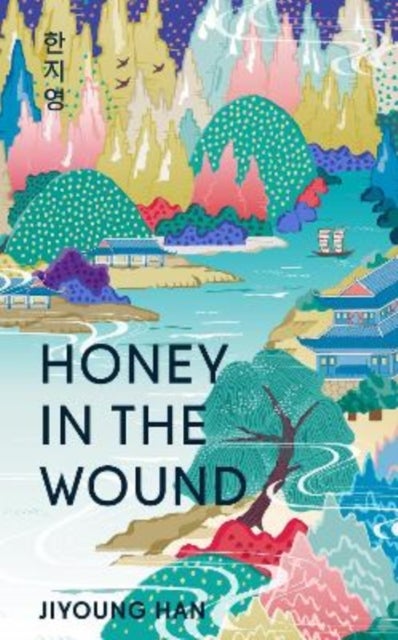 Honey in the Wound - A magical and epic tale of survival set over a century of Korean history