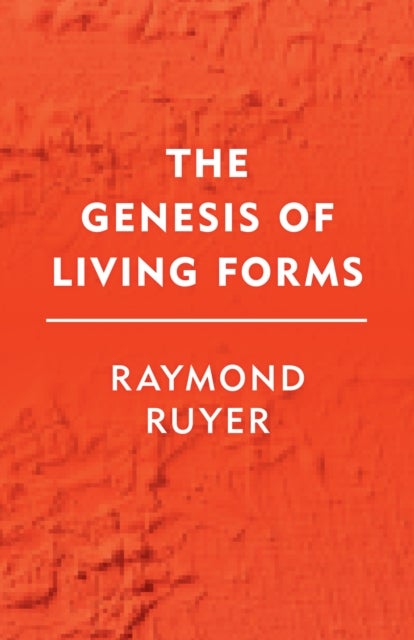 The Genesis of Living Forms
