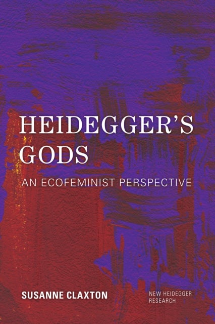 Heidegger's Gods - An Ecofeminist Perspective