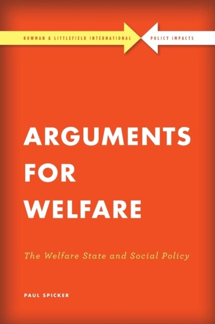 Arguments for Welfare - The Welfare State and Social Policy