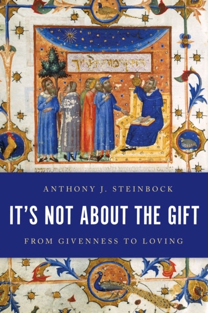 It's Not About the Gift - From Givenness to Loving