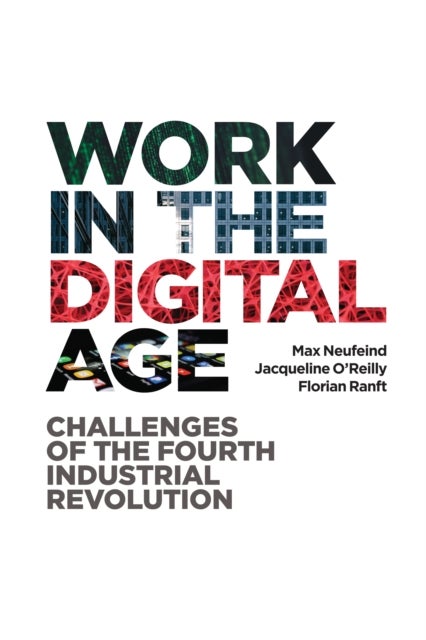 Work in the Digital Age - Challenges of the Fourth Industrial Revolution