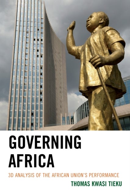 Governing Africa - 3D Analysis of the African Union's Performance