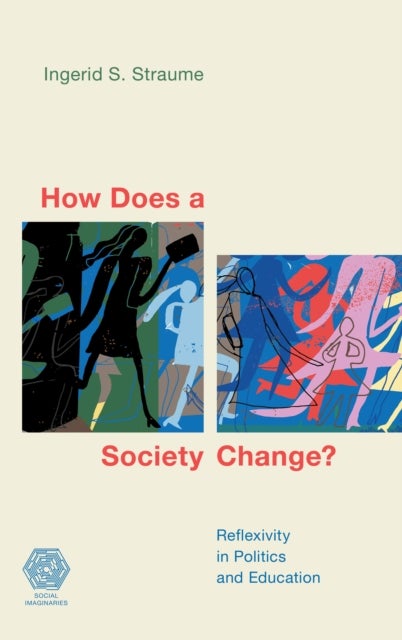 How Does a Society Change? - Reflexivity in Politics and Education