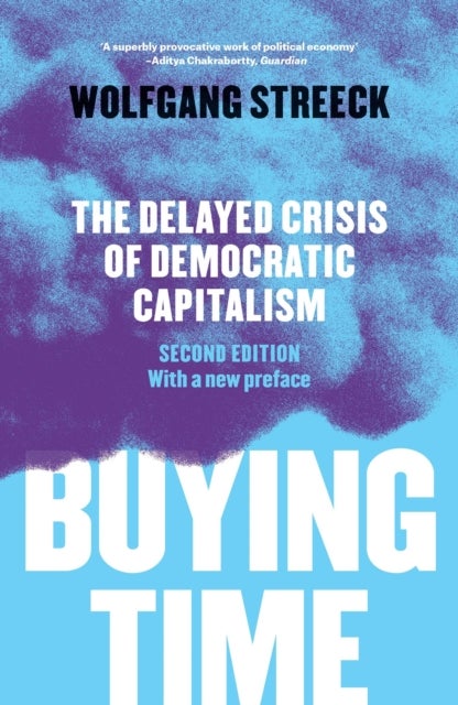 Buying Time - The Delayed Crisis of Democratic Capitalism