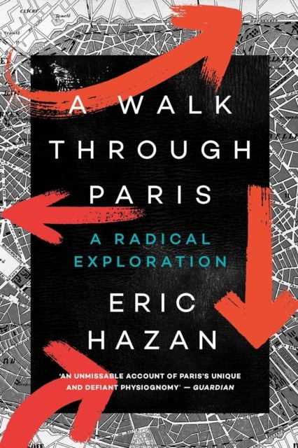 A Walk Through Paris - A Radical Exploration