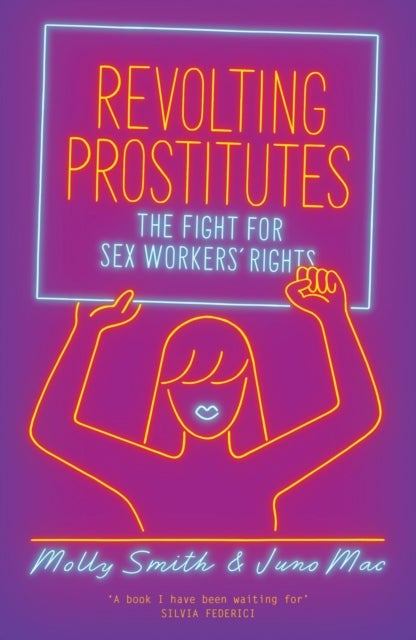 Revolting Prostitutes - The Fight for Sex Workers’ Rights