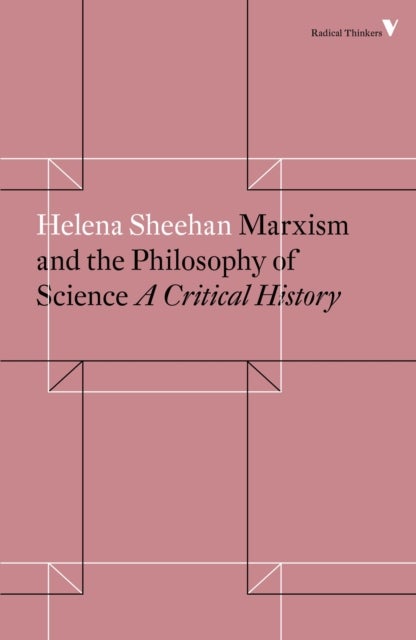 Marxism and the Philosophy of Science - A Critical History