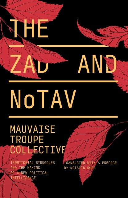 The Zad and NoTAV - Territorial Struggles and the Making of a New Political Intelligence