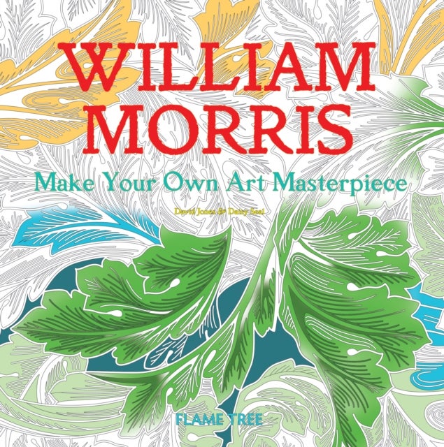 William Morris (Art Colouring Book) - Make Your Own Art Masterpiece