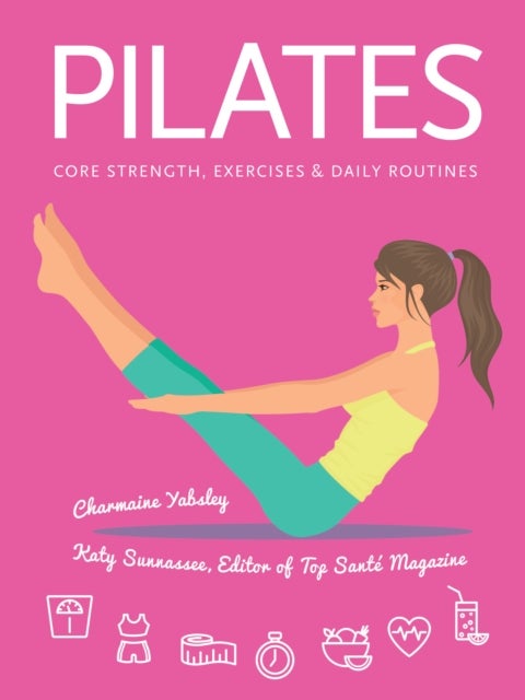 Pilates - Core Strength, Exercises, Daily Routines