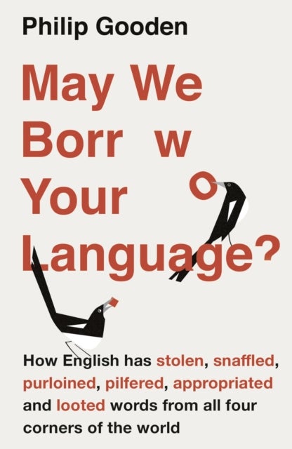 May We Borrow Your Language? - How English Steals Words From All Over the World