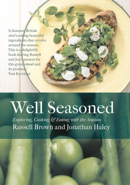 Well Seasoned - Exploring, Cooking and Eating with the Seasons