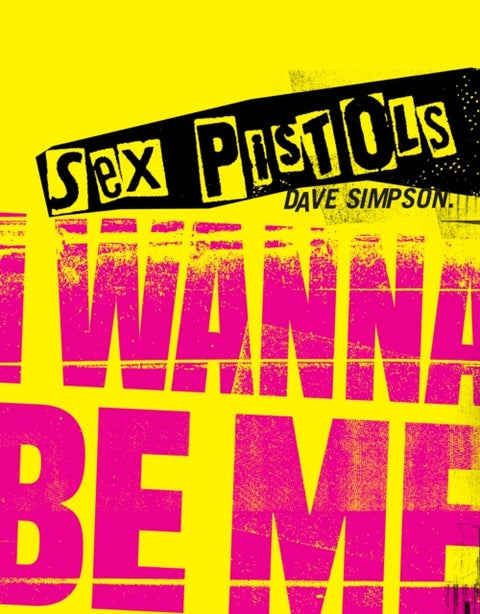 Sex Pistols - I Wanna Be Me