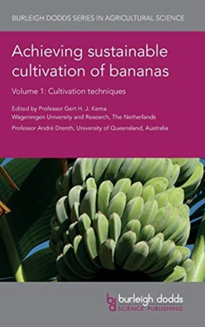 Achieving Sustainable Cultivation of Bananas Volume 1 - Cultivation Techniques