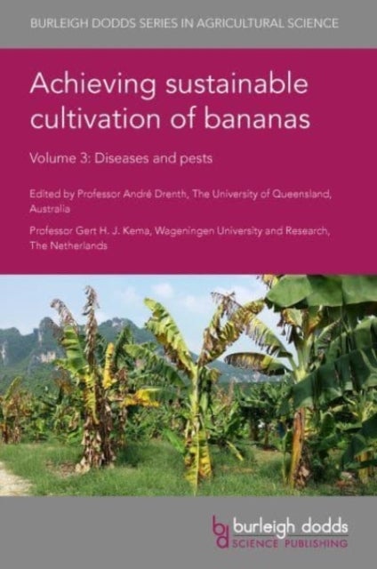 Achieving Sustainable Cultivation of Bananas Volume 3 - Diseases and Pests