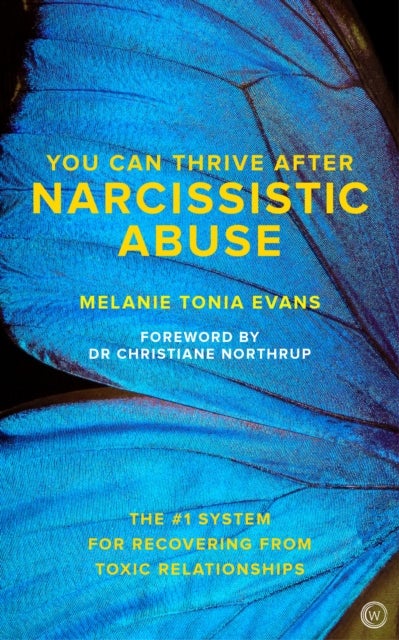 You Can Thrive After Narcissistic Abuse - The #1 System for Recovering from Toxic Relationships