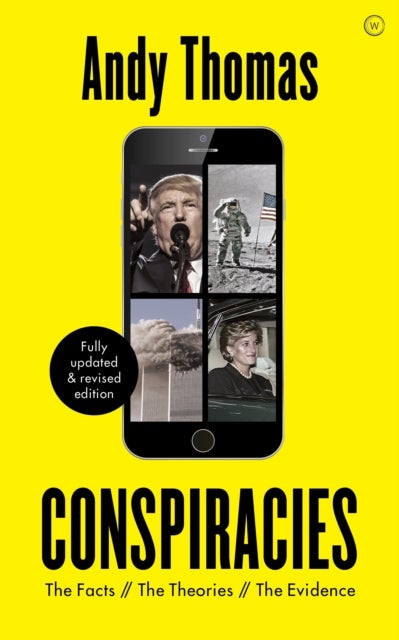 Conspiracies - The Facts. The Theories. The Evidence [Fully revised, new edition]