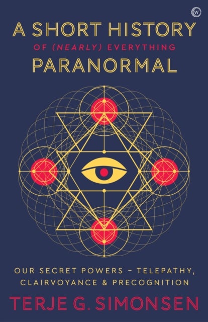 A Short History of (Nearly) Everything Paranormal - Our Secret Powers –&nbsp;Telepathy, Clairvoyance & Precognition