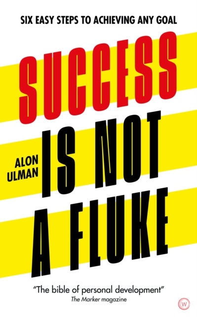 Success is Not a Fluke - Six Easy Steps to Achieving Any Goal