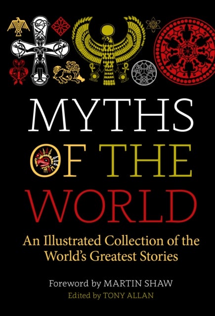 Myths of the World - An Illustrated Collection of the World's Greatest Stories