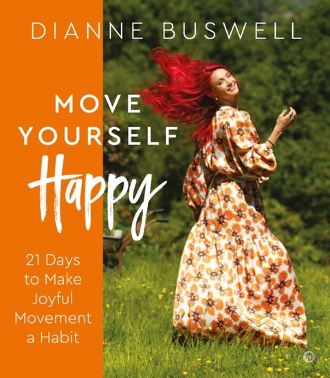 Move Yourself Happy - 21 Days to Make Joyful Movement a Habit