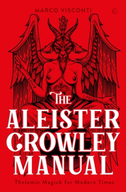 The Aleister Crowley Manual - Thelemic Magick for Modern Times